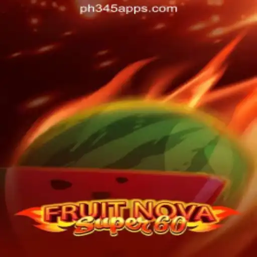 Exploring FruitNovaSuper60 at PH345 Online Casino Philippines